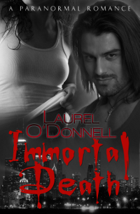 Immortal Death written by Laurel O'Donnell