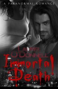 Immortal Death - a vampire paranormal romance novel by Laurel O'Donnell