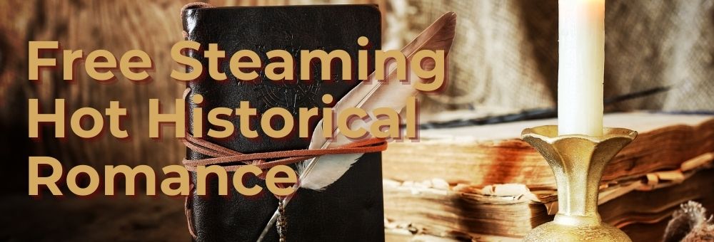 Free Steaming Hot Historical Romance